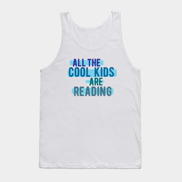 All The Cool Kids Are Reading Tank Top by Commykaze